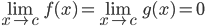 \lim\limits_{x\rightarrow c}f(x)=\lim\limits_{x\rightarrow c}g(x)=0