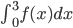 \int_0^3f(x)dx